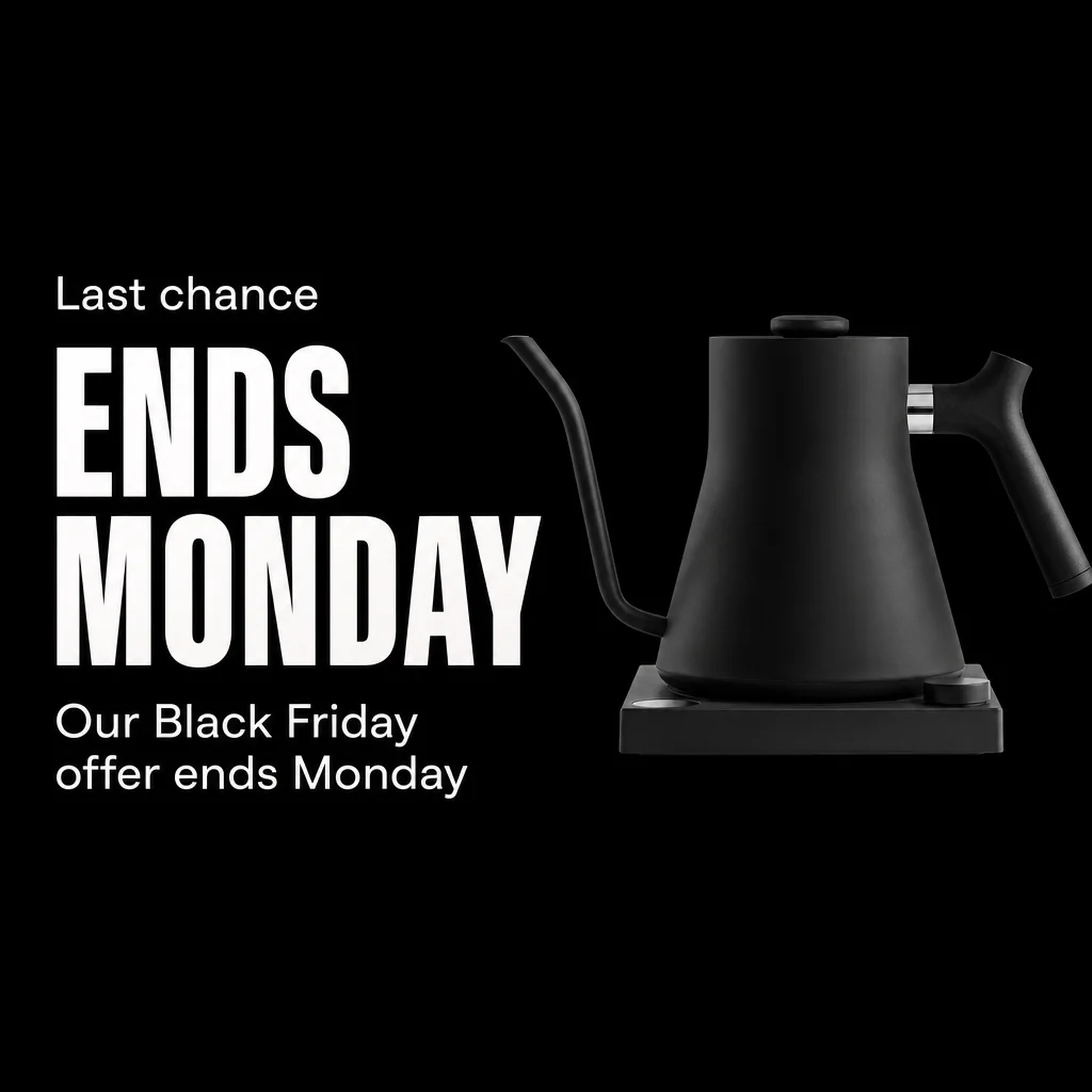 Countdown / last chance ad for the Fellow Stagg EKG kettle